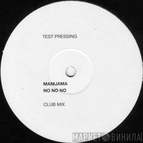 Manijama - No No No