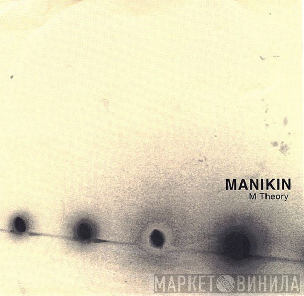 Manikin - M Theory