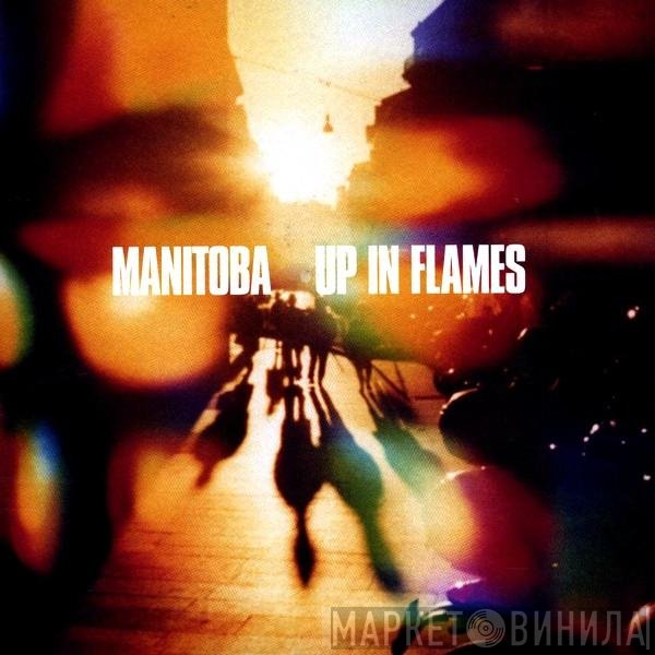 Manitoba  - Up In Flames