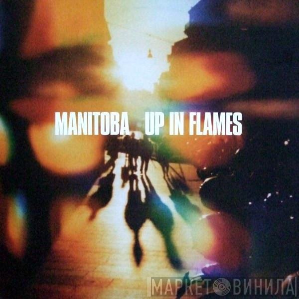 Manitoba  - Up In Flames