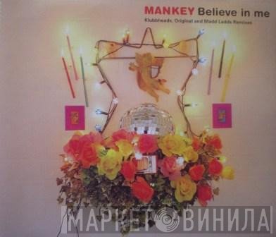 Mankey  - Believe In Me
