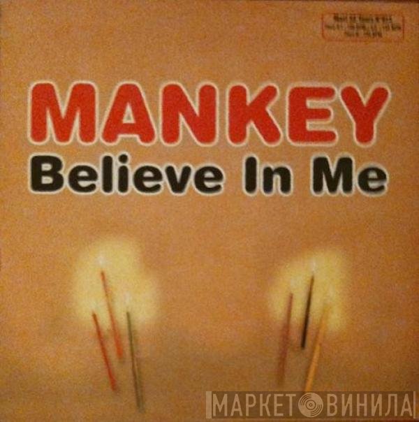 Mankey  - Believe In Me