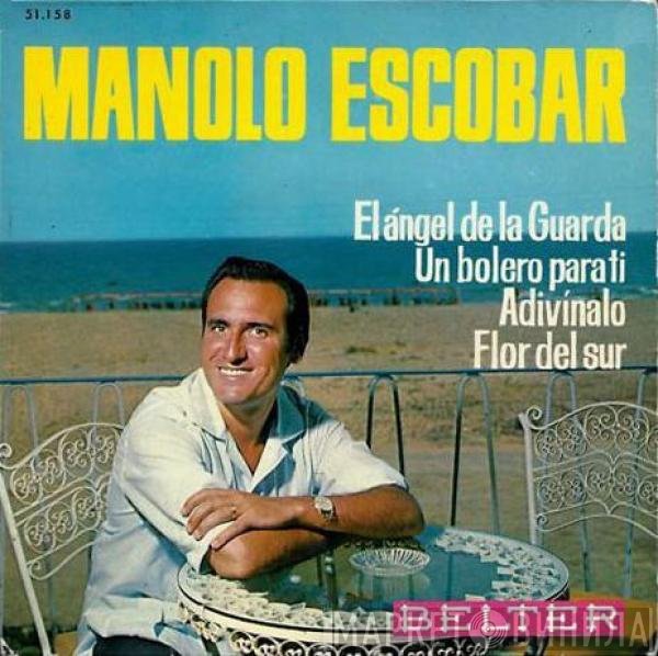 Manolo Escobar - El Ángel De La Guarda / Un Bolero Para Ti / Adivínalo / Flor Del Sur