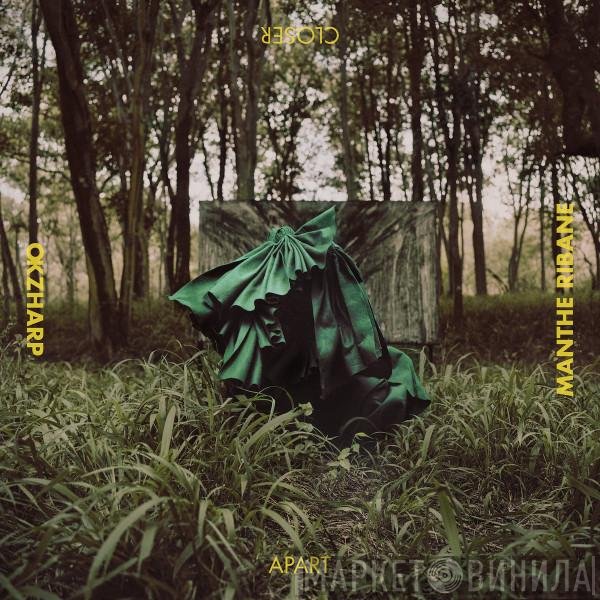 Manthe, Okzharp - Closer Apart