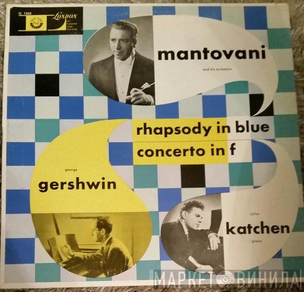 Mantovani And His Orchestra, Julius Katchen  - Rhapsody In Blue / Concerto In F