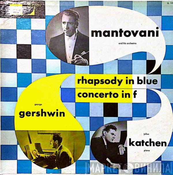 Mantovani And His Orchestra, Julius Katchen  - Rhapsody In Blue / Concerto In F