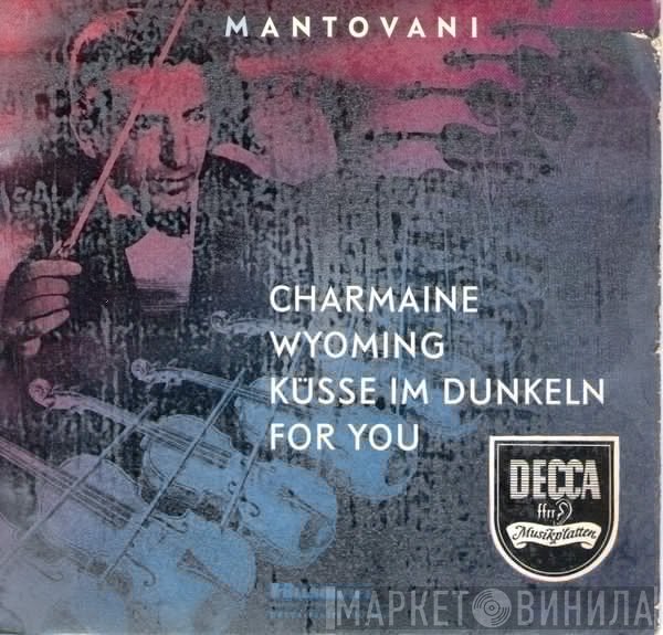 Mantovani - Charmaine / Wyoming / Küsse Im Dunkeln / For You