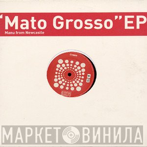 Manu From Newcastle - Mato Grosso EP