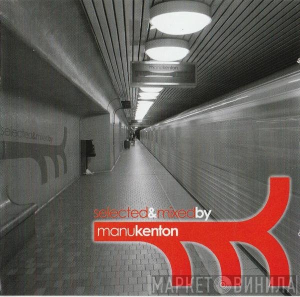 Manu Kenton - Selected & Mixed By Manu Kenton