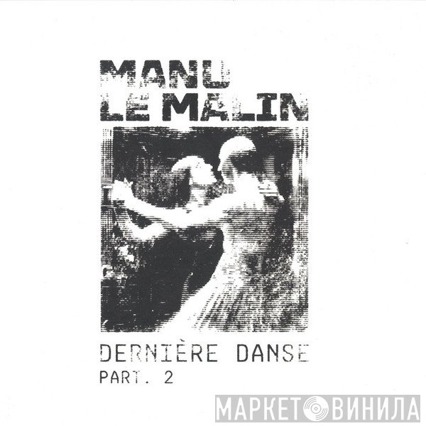 Manu Le Malin - Dernière Danse Part. 2