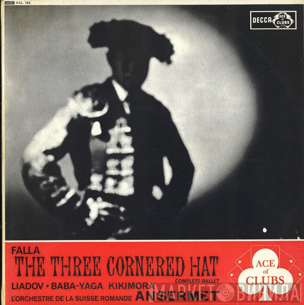 Manuel De Falla, L'Orchestre De La Suisse Romande, Ernest Ansermet, Anatoly Liadov - The Three Cornered Hat - Complete Ballet