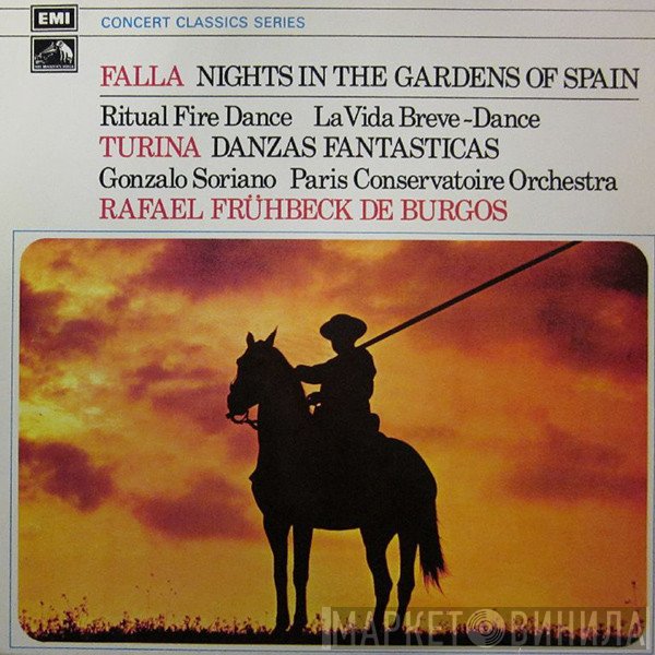 Manuel De Falla, Orchestre De La Société Des Concerts Du Conservatoire, Joaquín Turina, Rafael Frühbeck De Burgos, Gonzalo Soriano - Nights In The Gardens Of Spain - Ritual Fire Dance, La Vida Breve - Dance; Danzas Fantasticas