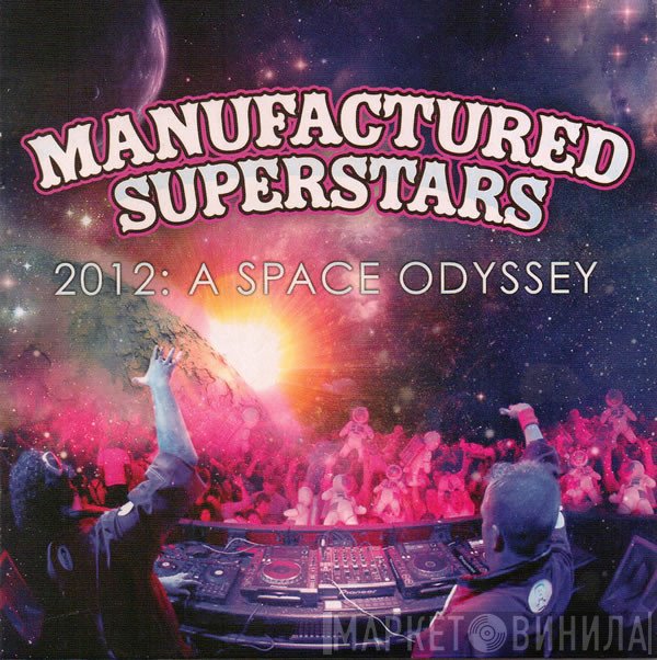Manufactured Superstars - 2012: A Space Odyssey