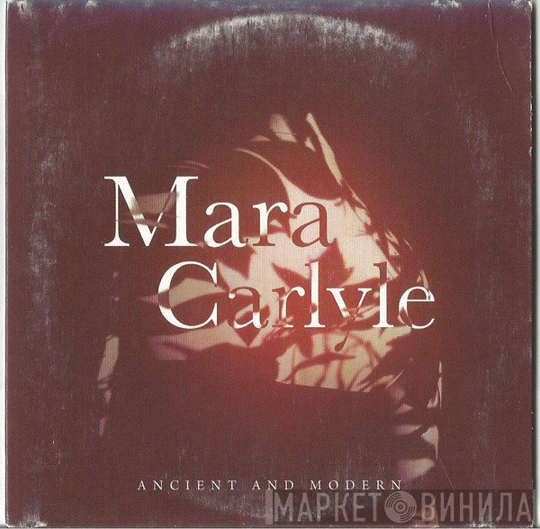 Mara Carlyle - Ancient And Modern