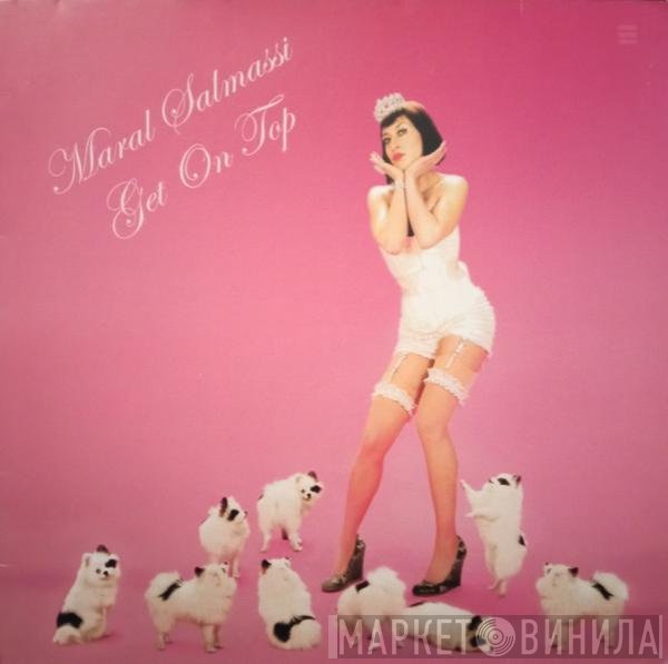 Maral Salmassi  - Get On Top