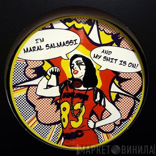 Maral Salmassi  - My Shit Is On