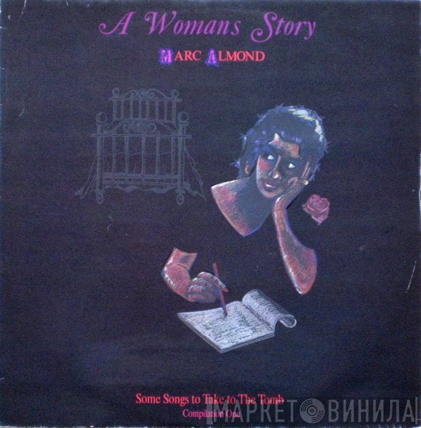 Marc Almond - A Woman's Story (Some Songs To Take To The Tomb - Compilation One)