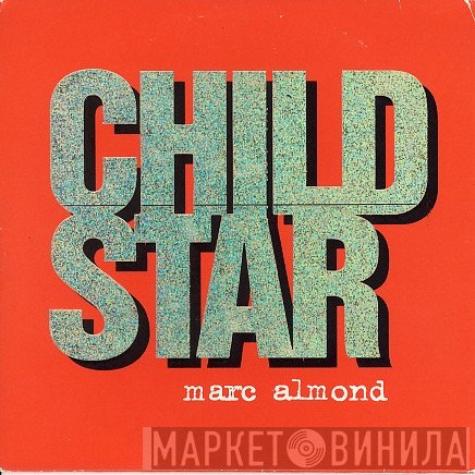 Marc Almond - Child Star