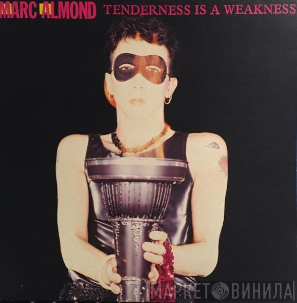 Marc Almond - Tenderness Is A Weakness