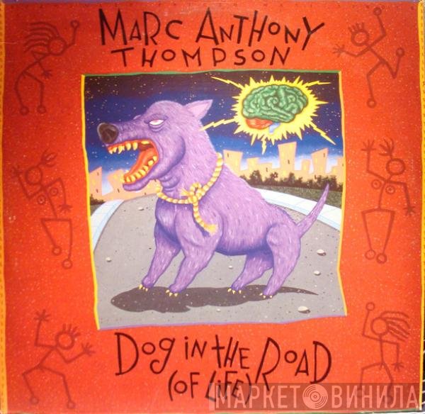 Marc Anthony Thompson - Dog In The Road (Of Life)