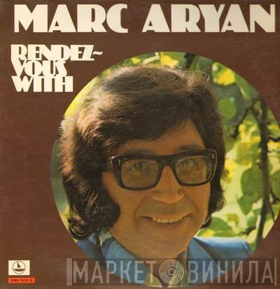 Marc Aryan  - Rendez-Vous With Marc Aryan