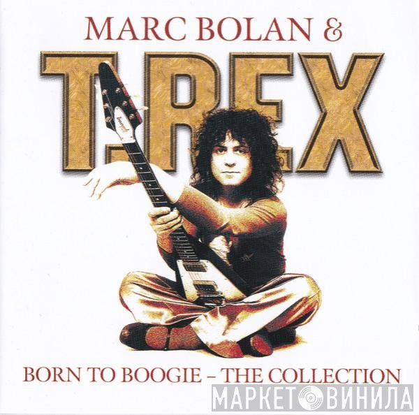 Marc Bolan & T. Rex  - Born To Boogie - The Collection