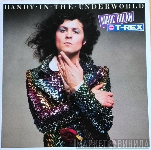Marc Bolan And T. Rex  - Dandy In The Underworld