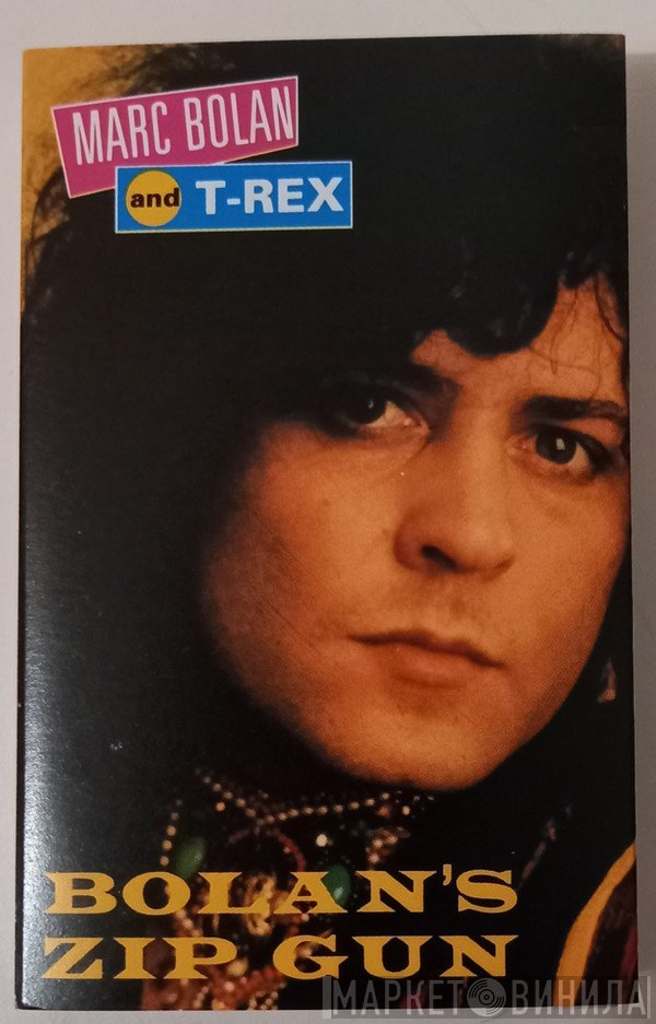 Marc Bolan And T. Rex  - Bolan's Zip Gun