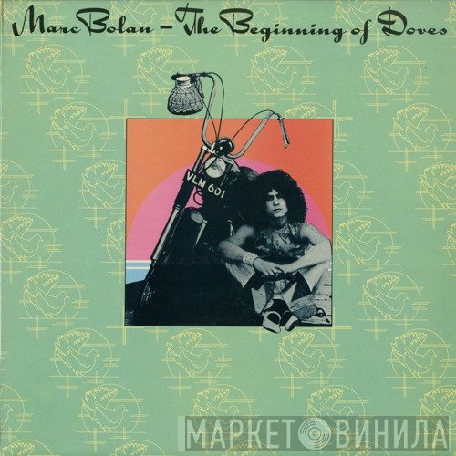 Marc Bolan  - The Beginning Of Doves
