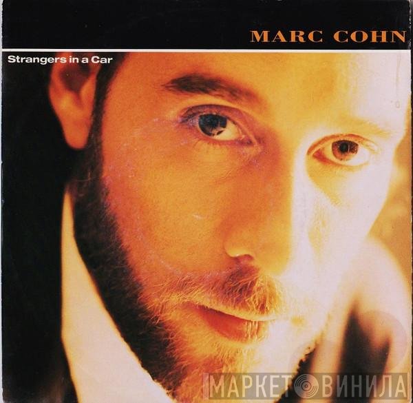 Marc Cohn  - Strangers In A Car