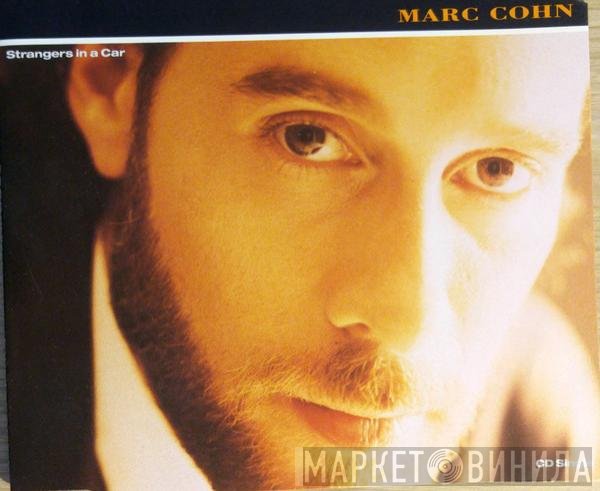 Marc Cohn  - Strangers In A Car