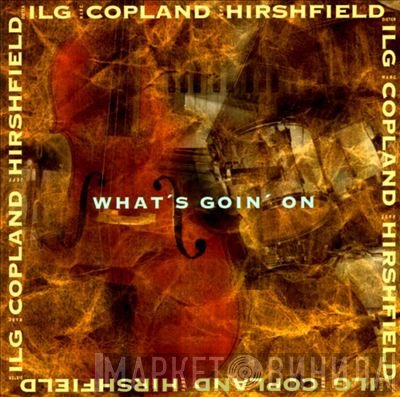 Marc Copland, Jeff Hirshfield, Dieter Ilg - What's Goin' On