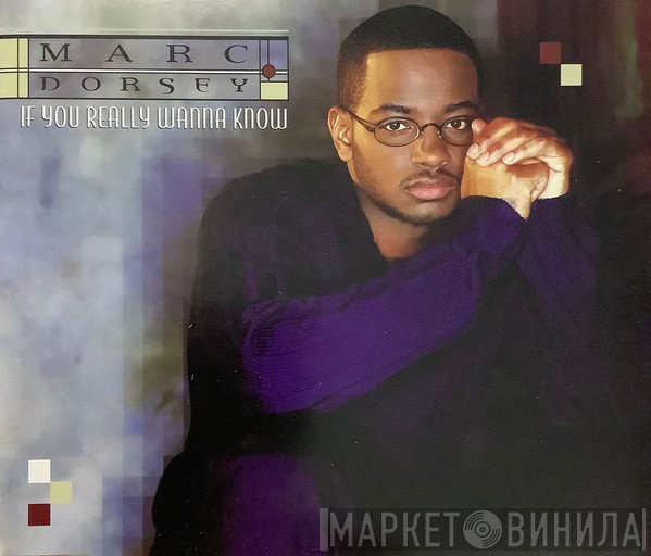 Marc Dorsey - If You Really Wanna Know