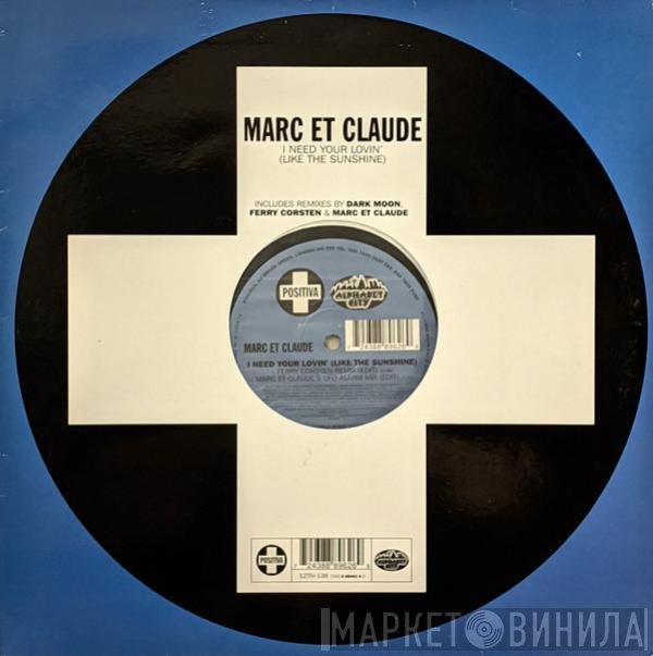 Marc Et Claude - I Need Your Lovin' (Like The Sunshine)