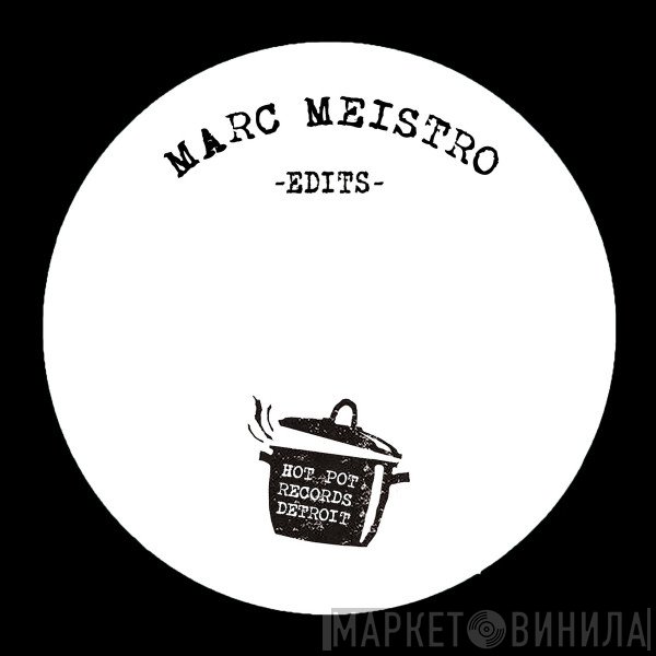 Marc Meistro - Hot Pot Edits