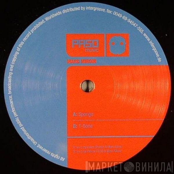 Marc Miroir  - Sponge / T-Bone
