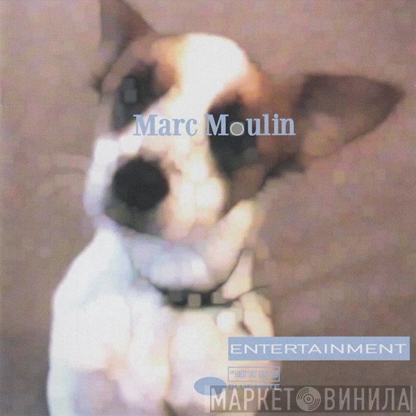 Marc Moulin  - Entertainment