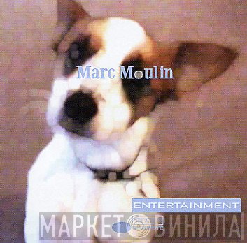Marc Moulin  - Entertainment