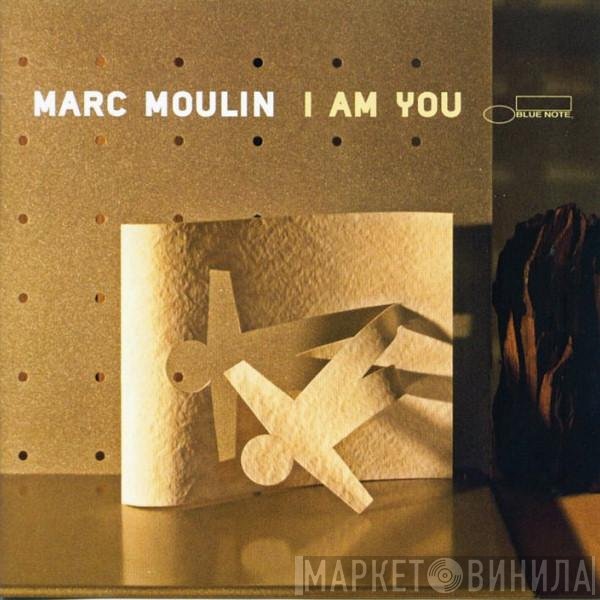 Marc Moulin - I Am You