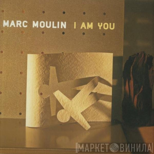 Marc Moulin  - I Am You