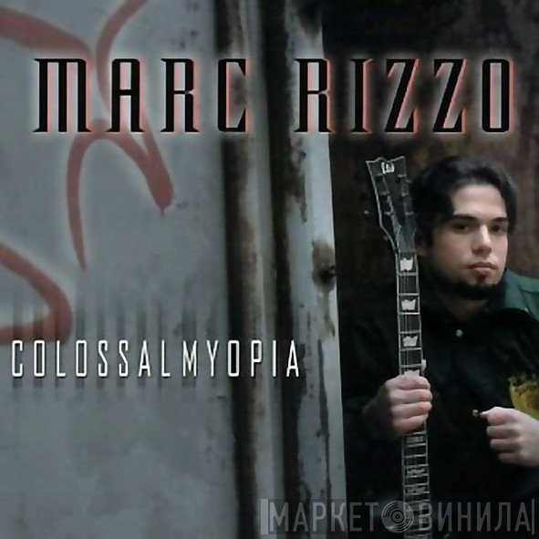 Marc Rizzo  - Colossal Myopia