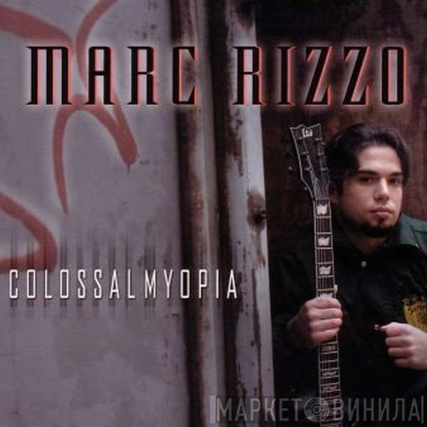 Marc Rizzo  - Colossal Myopia