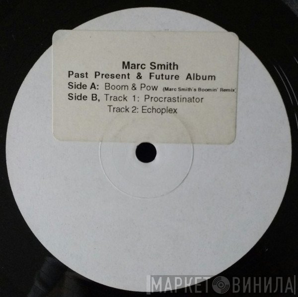 Marc Smith - Past Present & Future Album