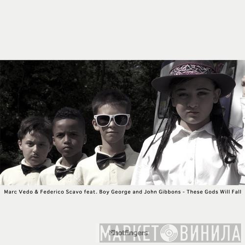 Marc Vedo & Federico Scavo feat. Boy George and John Gibbons   - These Gods Will Fall