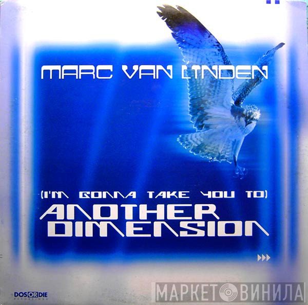 Marc van Linden - (I'm Gonna Take You To) Another Dimension