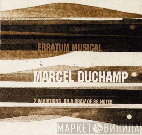 Marcel Duchamp, Stephane Ginsburgh - Erratum Musical - 7 Variations On A Draw Of 88 Notes