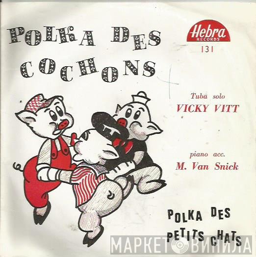 Marcel Van Snick, Vicky Vitt - Polka Des Cochons