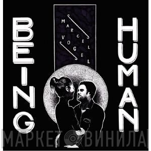 Marcel Vogel - Being Human
