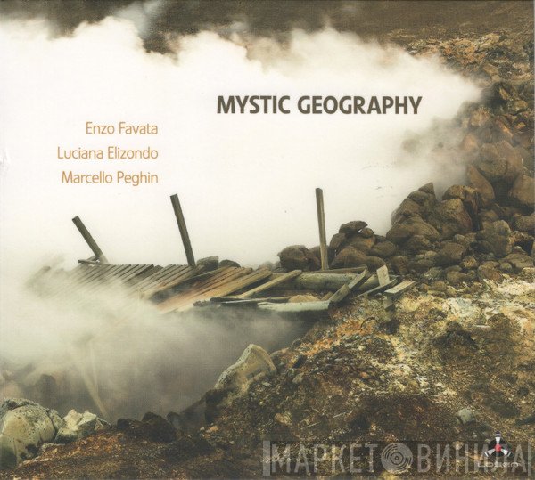 Marcello Peghin, Enzo Favata, Luciana Elizondo - Mystic Geography