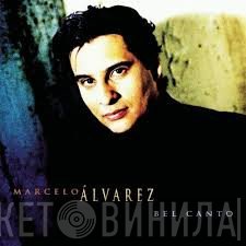 Marcelo Álvarez - Bel Canto